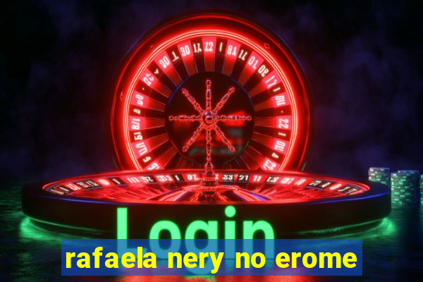 rafaela nery no erome